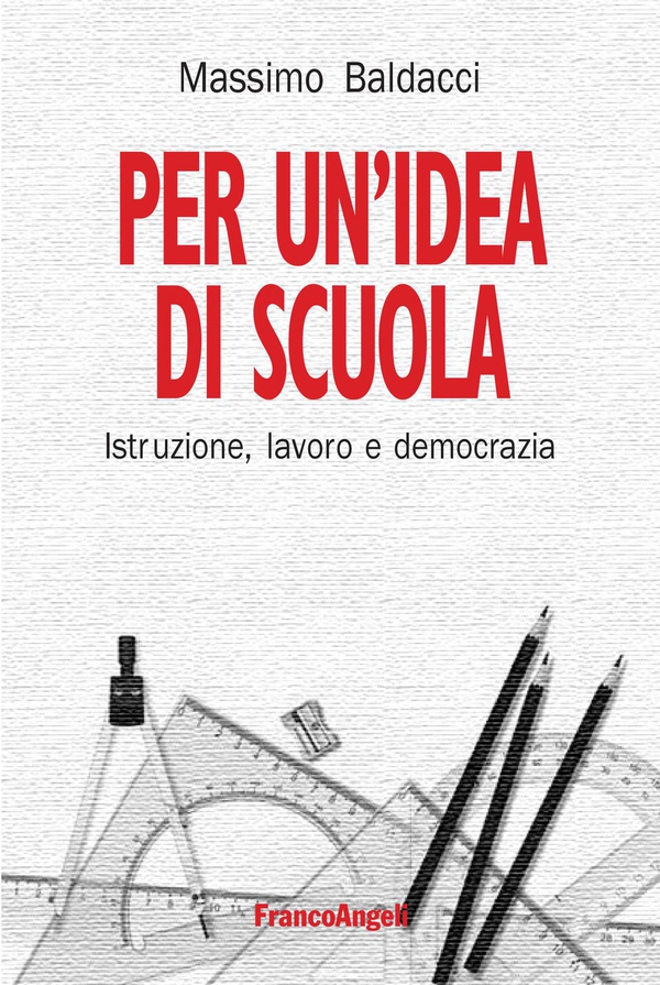 Per un'idea di scuola. Istruzione, lavoro e democrazia - Librerie.coop Per un'idea di scuola. Istruzione, lavoro e democrazia - Librerie.coop