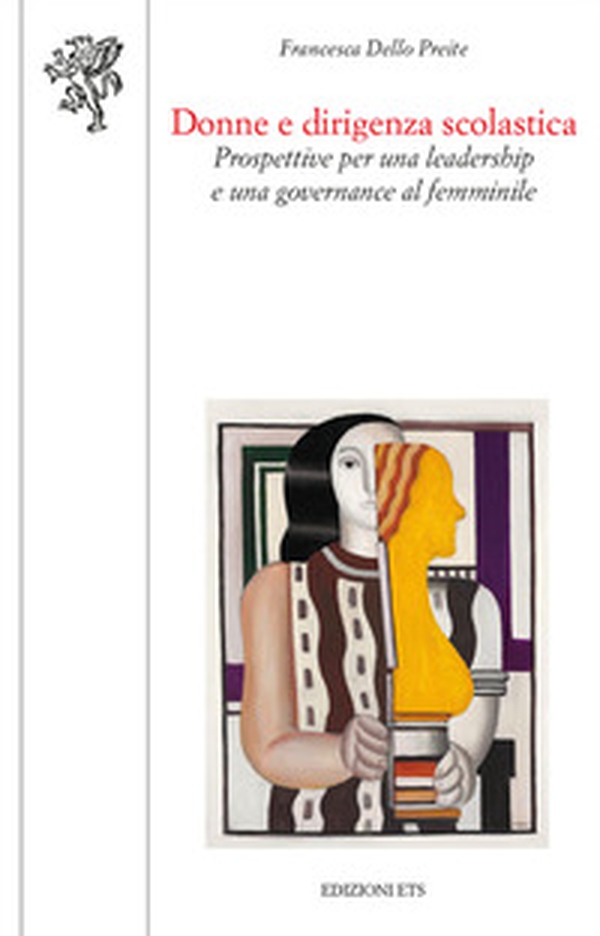Donne e dirigenza scolastica. Prospettive per una leadership e una governance al femminile - Librerie.coop Donne e dirigenza scolastica. Prospettive per una leadership e una governance al femminile - Librerie.coop
