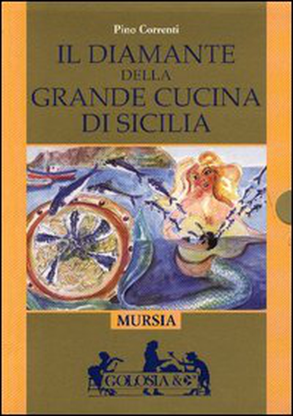 Il diamante della grande cucina di Sicilia - Librerie.coop Il diamante della grande cucina di Sicilia - Librerie.coop