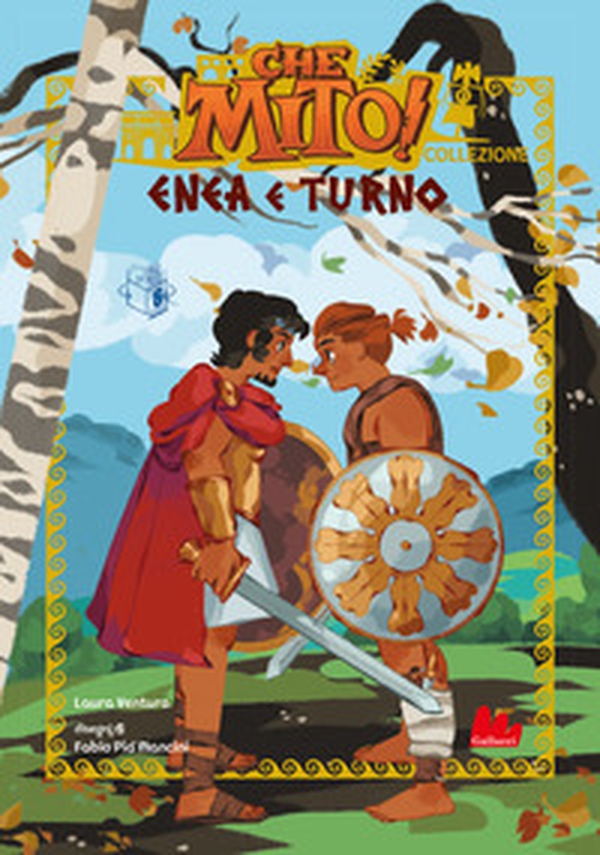 Enea e Turno. Che mito! Collezione - Librerie.coop