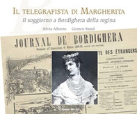 Il telegrafista di Margherita. Il soggiorno a Bordighera della regina - Librerie.coop Il telegrafista di Margherita. Il soggiorno a Bordighera della regina - Librerie.coop