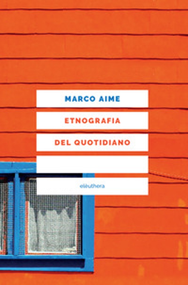 Etnografia del quotidiano. Uno sguardo antropologico sull'Italia che cambia - Librerie.coop Etnografia del quotidiano. Uno sguardo antropologico sull'Italia che cambia - Librerie.coop