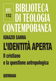 L'identità aperta. Il cristiano e la questione antropologica - Librerie.coop L'identità aperta. Il cristiano e la questione antropologica - Librerie.coop