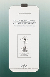 Dalla traduzione all'interpretazione. Studi di interpretazione simultanea - Librerie.coop