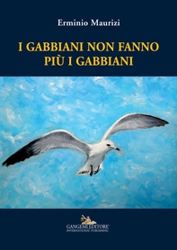I gabbiani non fanno più i gabbiani - Librerie.coop I gabbiani non fanno più i gabbiani - Librerie.coop