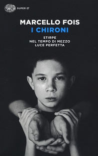 I Chironi: Stirpe-Nel tempo di mezzo-Luce perfetta - Librerie.coop I Chironi: Stirpe-Nel tempo di mezzo-Luce perfetta - Librerie.coop