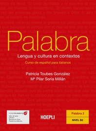 Palabra. Lengua y cultura en contextos. Curso de español para italianos - Vol. 2 - Librerie.coop