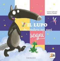 Il lupo che credeva nei sogni. Amico lupo - Librerie.coop