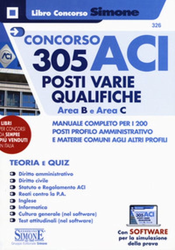 Concorso ACI 305 posti varie qualifiche area B e area C. Manuale completo per i 200 posti profilo amministrativo e materie comuni agli altri profili. Teoria e quiz - Librerie.coop Concorso ACI 305 posti varie qualifiche area B e area C. Manuale completo per i 200 posti profilo amministrativo e materie comuni agli altri profili. Teoria e quiz - Librerie.coop