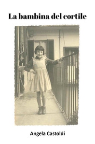 La bambina del cortile - Librerie.coop