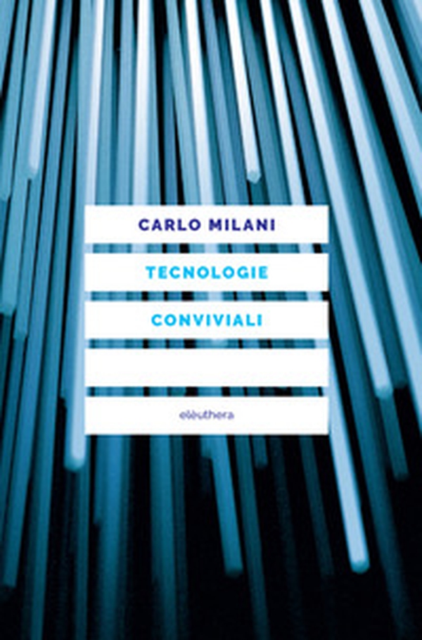 Tecnologie conviviali - Librerie.coop Tecnologie conviviali - Librerie.coop
