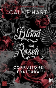 Corruzione-Frattura. Blood and roses - Librerie.coop Corruzione-Frattura. Blood and roses - Librerie.coop