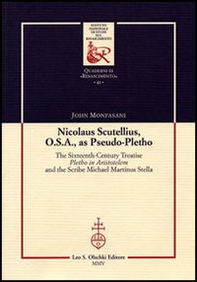 Nicolaus Scutellius O.S.A. as pseudo-pletho. The sixteenth century treatise «Pletho in Aristotelem» and the Scribe Michael Martinus Stella - Librerie.coop