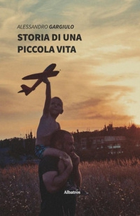 Storia di una piccola vita - Librerie.coop
