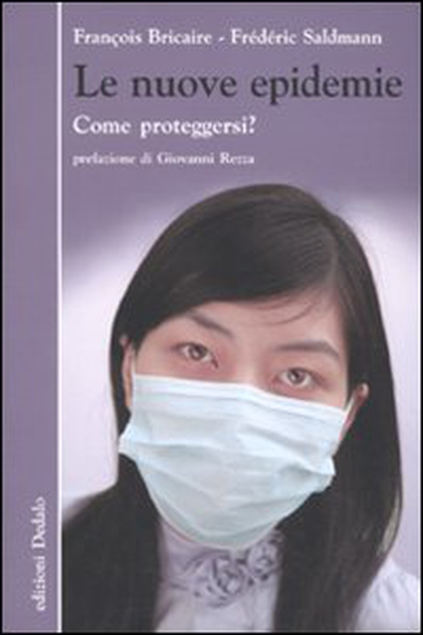 Le nuove epidemie. Come proteggersi? - Librerie.coop Le nuove epidemie. Come proteggersi? - Librerie.coop