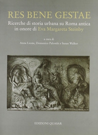 Res bene gestae. Ricerche di storia urbana su Roma antica in onore di Eva Margareta Steinby - Librerie.coop