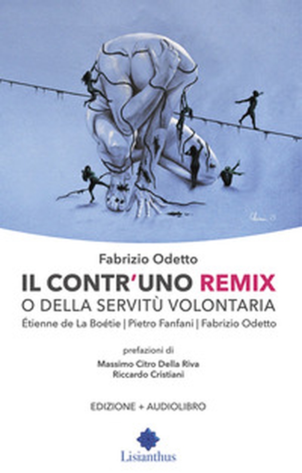Il contr'uno remix o della servitù volontaria - Librerie.coop Il contr'uno remix o della servitù volontaria - Librerie.coop