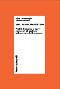 Wellbeing marketing. Profili di ricerca e nuovi strumenti di gestione nel mercato del benessere - Librerie.coop Wellbeing marketing. Profili di ricerca e nuovi strumenti di gestione nel mercato del benessere - Librerie.coop