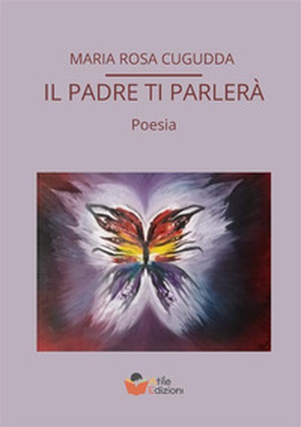 Il padre ti parlerà - Librerie.coop Il padre ti parlerà - Librerie.coop