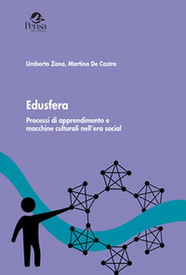 Edusfera. Processi di apprendimento e macchine culturali nell'era social - Librerie.coop Edusfera. Processi di apprendimento e macchine culturali nell'era social - Librerie.coop