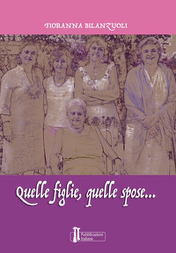 Quelle figlie, quelle spose - Librerie.coop Quelle figlie, quelle spose - Librerie.coop