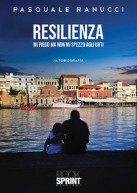 Resilienza. Mi piego ma non mi spezzo agli urti - Librerie.coop