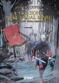 La legione venuta dal mare - Librerie.coop La legione venuta dal mare - Librerie.coop