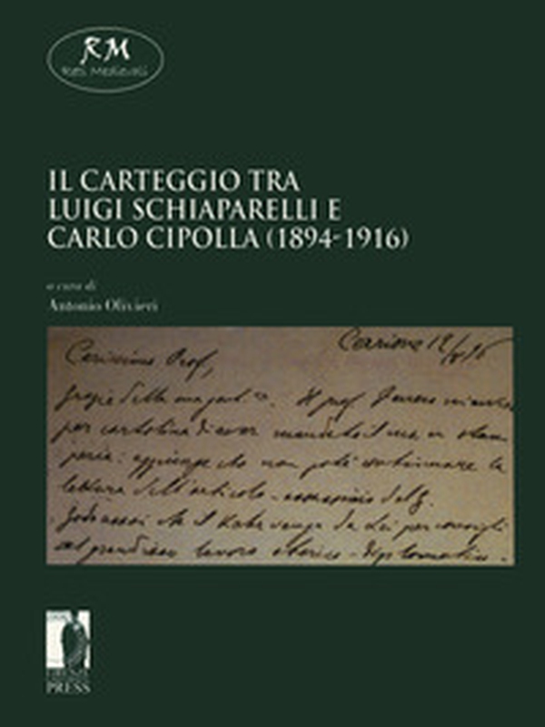 Il carteggio tra Luigi Schiaparelli e Carlo Cipolla (1894-1916) - Librerie.coop Il carteggio tra Luigi Schiaparelli e Carlo Cipolla (1894-1916) - Librerie.coop