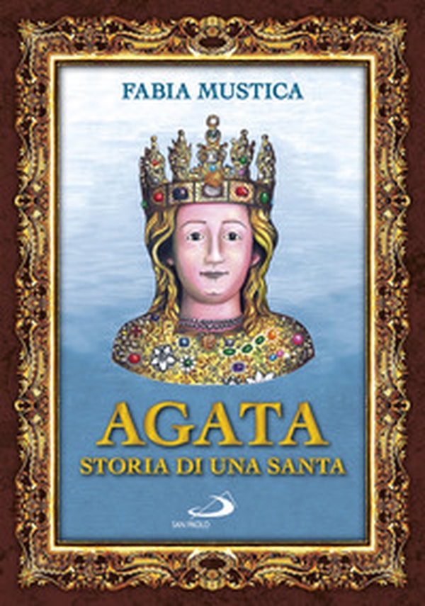 Agata. Storia di una santa - Librerie.coop Agata. Storia di una santa - Librerie.coop