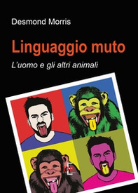 Linguaggio muto. L'uomo e gli altri animali - Librerie.coop