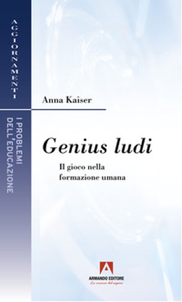 Genius ludi. Il gioco nella formazione umana - Librerie.coop Genius ludi. Il gioco nella formazione umana - Librerie.coop