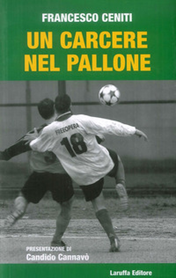 Un carcere nel pallone - Librerie.coop Un carcere nel pallone - Librerie.coop