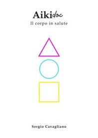 Aikido. Il corpo in salute - Librerie.coop