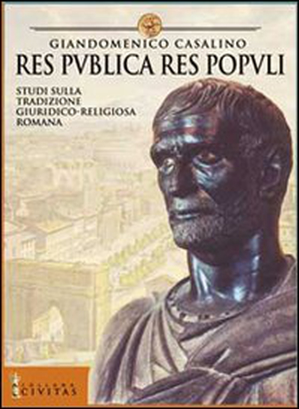 Res publica res populi. Studi sulla tradizione giuridica romana - Librerie.coop