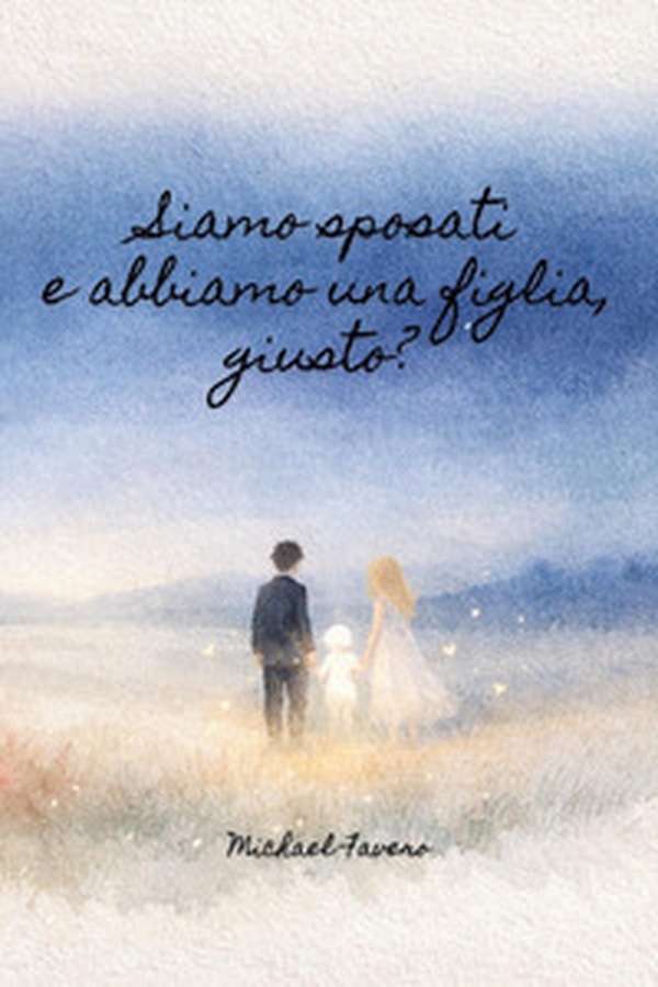 Siamo sposati e abbiamo una figlia, giusto? - Librerie.coop