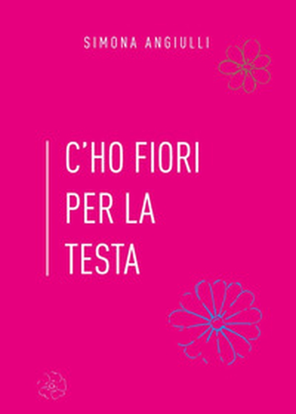 C'ho fiori per la testa - Librerie.coop C'ho fiori per la testa - Librerie.coop