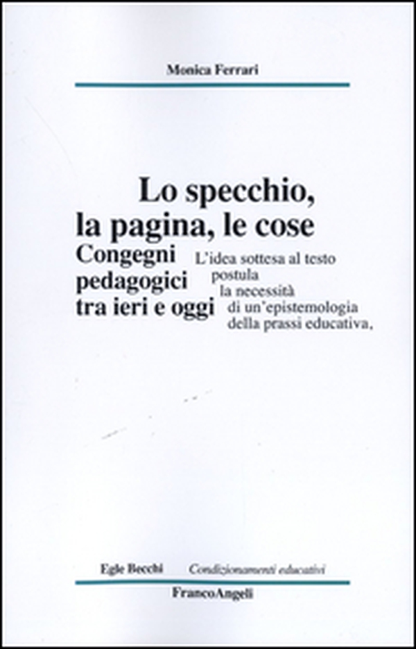Lo specchio, la pagina, le cose. Congegni pedagogici tra ieri e oggi - Librerie.coop Lo specchio, la pagina, le cose. Congegni pedagogici tra ieri e oggi - Librerie.coop