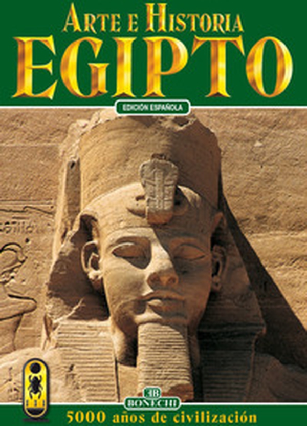 Arte e storia dell'Egitto. 5000 anni di civiltà. Ediz. spagnola - Librerie.coop