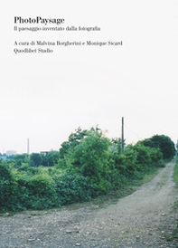 Photopaysage. Il paesaggio inventato dalla fotografia - Librerie.coop