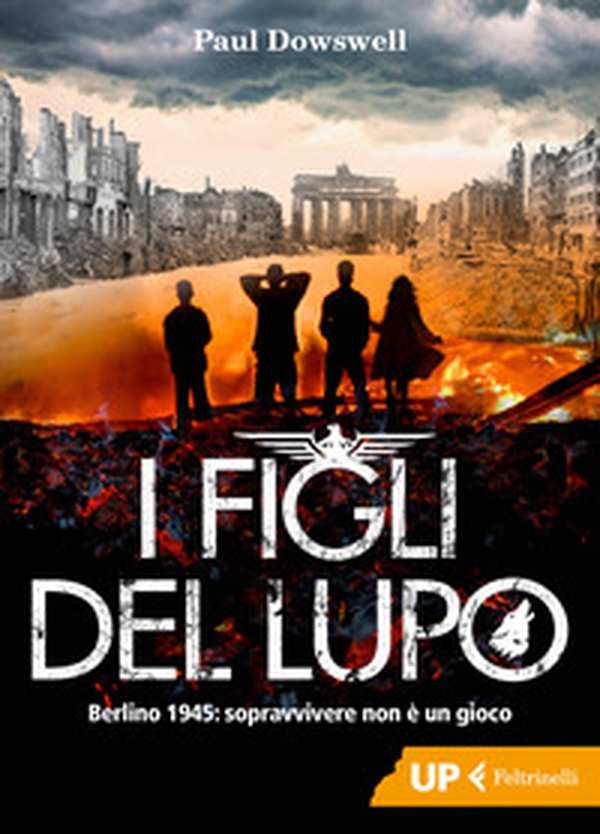 I figli del lupo. Berlino 1945: sopravvivere non è un gioco - Librerie.coop I figli del lupo. Berlino 1945: sopravvivere non è un gioco - Librerie.coop