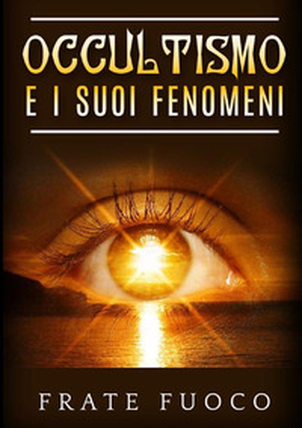 Occultismo e i suoi fenomeni - Librerie.coop Occultismo e i suoi fenomeni - Librerie.coop