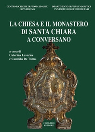 La Chiesa e il Monastero di Santa Chiara a Conversano - Librerie.coop La Chiesa e il Monastero di Santa Chiara a Conversano - Librerie.coop