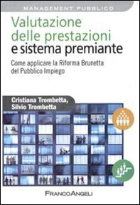 Valutazione delle prestazioni e sistema premiante. Come applicare la riforma Brunetta del pubblico impiego - Librerie.coop
