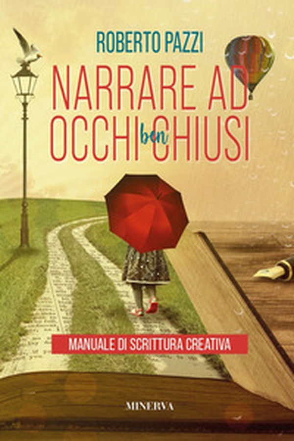 Narrare ad occhi ben chiusi. Manuale di scrittura creativa - Librerie.coop Narrare ad occhi ben chiusi. Manuale di scrittura creativa - Librerie.coop