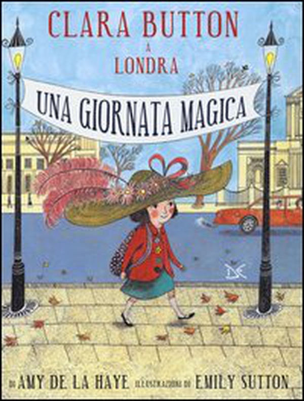 Clara Button a Londra. Una giornata magica - Librerie.coop Clara Button a Londra. Una giornata magica - Librerie.coop