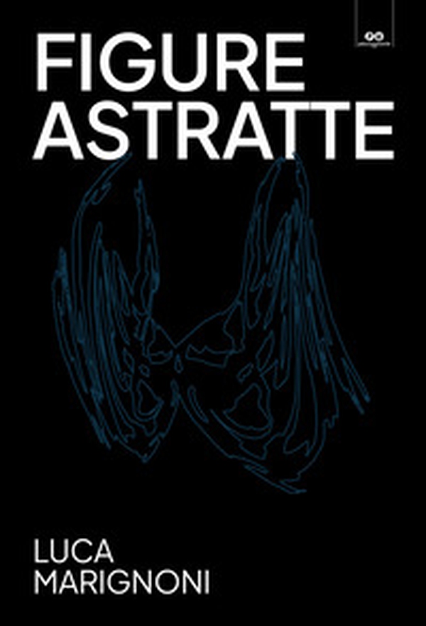 Figure astratte. Luca Marignoni. Catalogo della mostra (Trento, 12 ottobre 2024-19 gennaio 2025) - Librerie.coop Figure astratte. Luca Marignoni. Catalogo della mostra (Trento, 12 ottobre 2024-19 gennaio 2025) - Librerie.coop