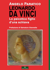 Leonardo Da Vinci. Lo psicotico figlio d'una schiava - Librerie.coop