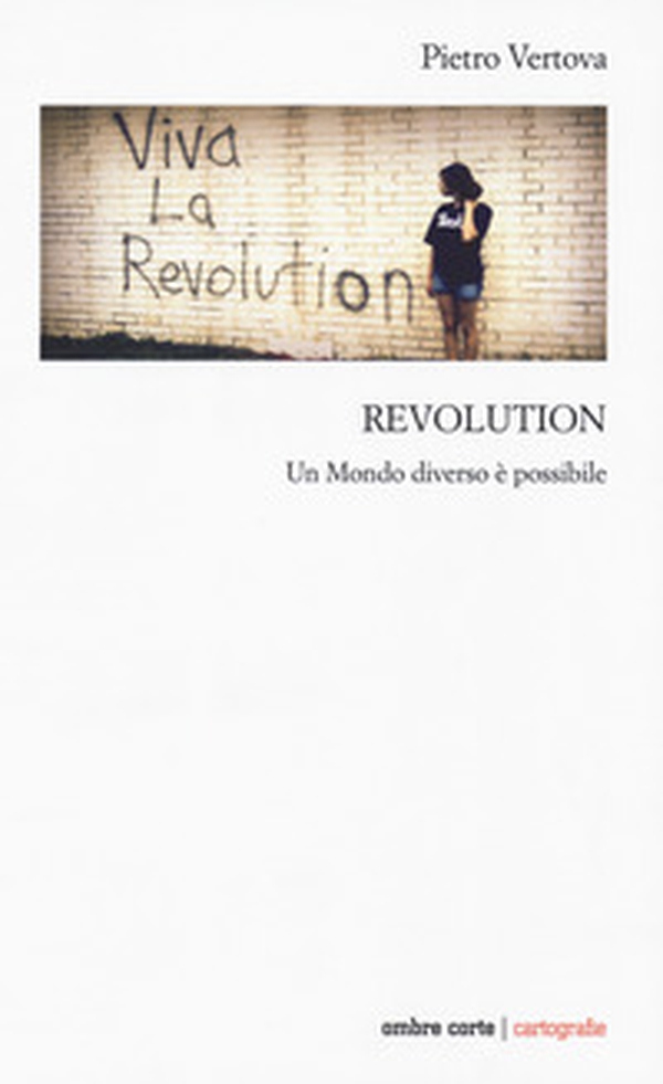 Revolution. Un mondo diverso possibile - Librerie.coop Revolution. Un mondo diverso possibile - Librerie.coop