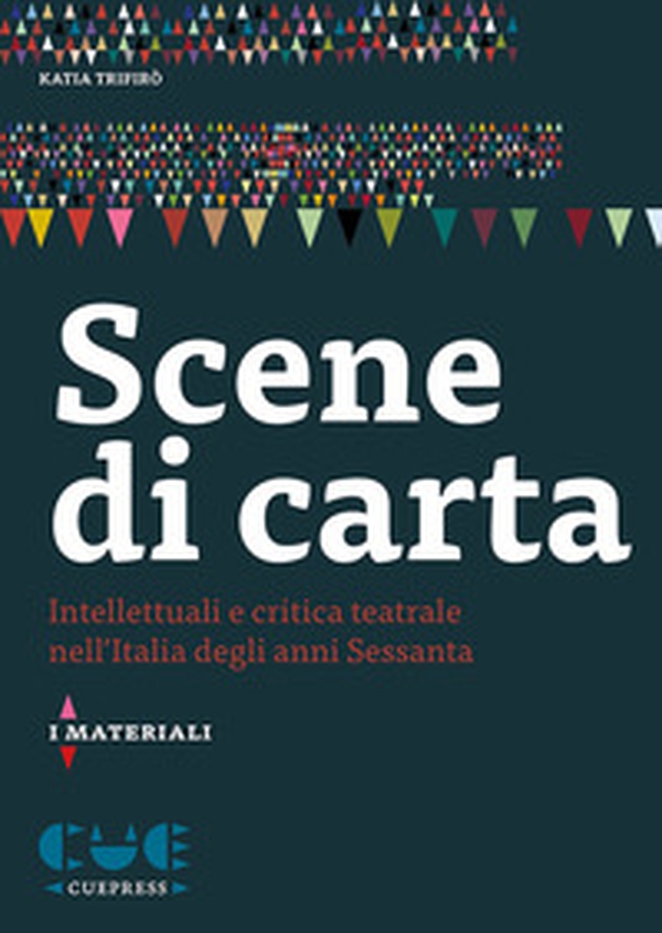 Scene di carta. Intellettuali e critica teatrale nell'Italia degli anni Sessanta - Librerie.coop Scene di carta. Intellettuali e critica teatrale nell'Italia degli anni Sessanta - Librerie.coop