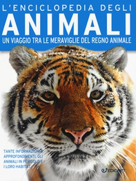 L'enciclopedia degli animali. Un viaggio tra le meraviglie del regno animale - Librerie.coop